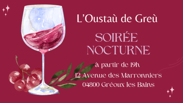 Soirée Nocturne à L&rsquo;Oustaù de Greù – Découverte des vins du Domaine Louis Latour et des bières du domaine de Pigette